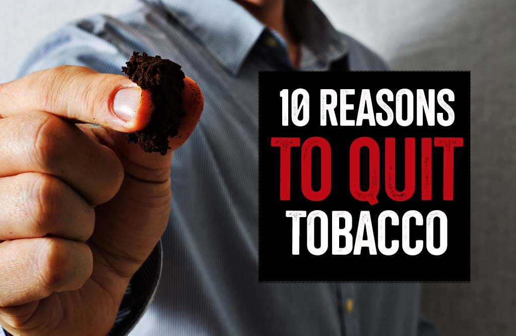 10 reasons to quit smokeless tobacco.