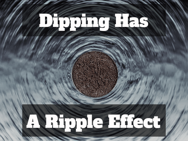 Dipping has a ripple effect